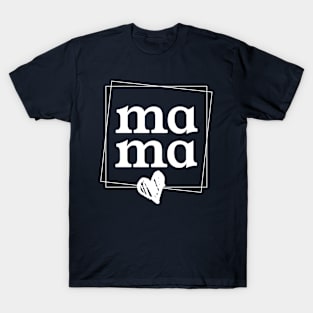 mama T-Shirt